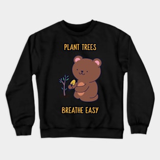 Plant Trees, Breathe Easy Crewneck Sweatshirt